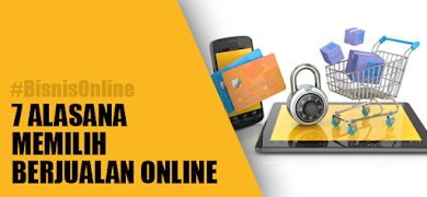 7 Alasan Mengapa Harus Berjualan Secara Online 7 Alasan Mengapa Harus Berjualan Secara Online