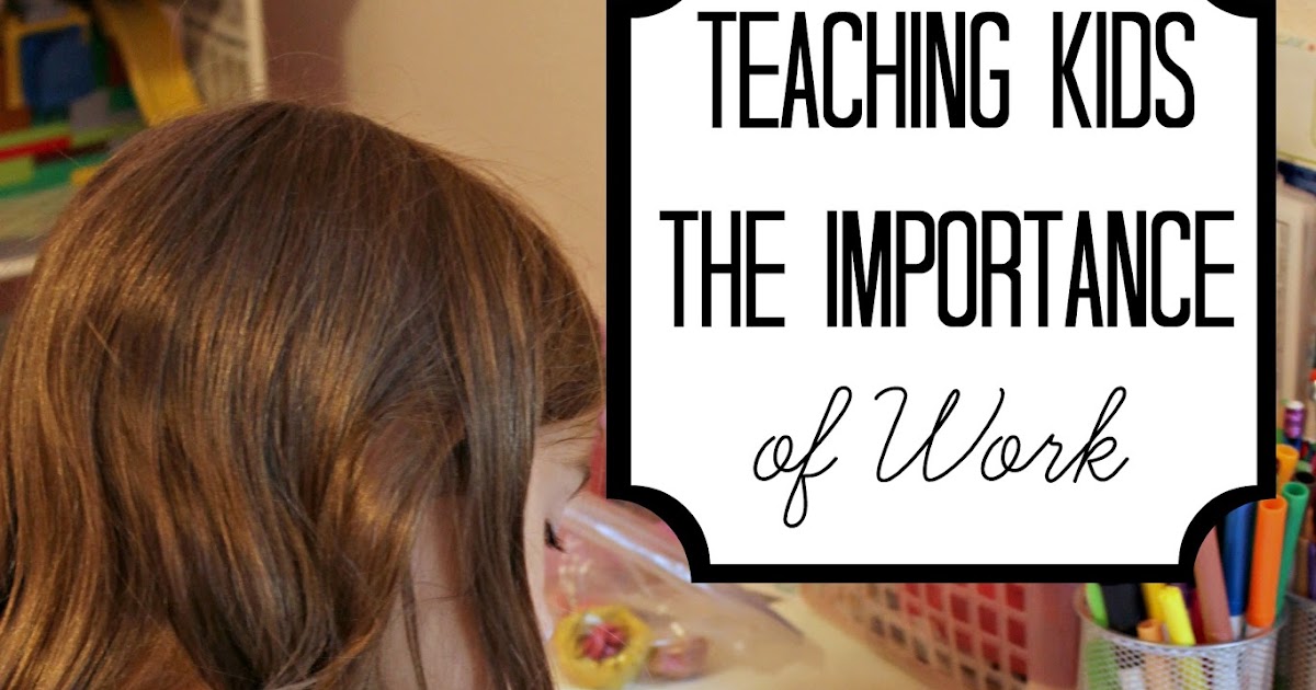 6 Things We Do To Teach Our Kids the Importance of Work