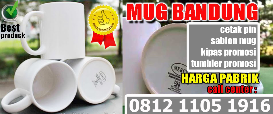 PUSAT CETAK MUG BANDUNG Rp 8.500 / pcs 0812 1105 1916