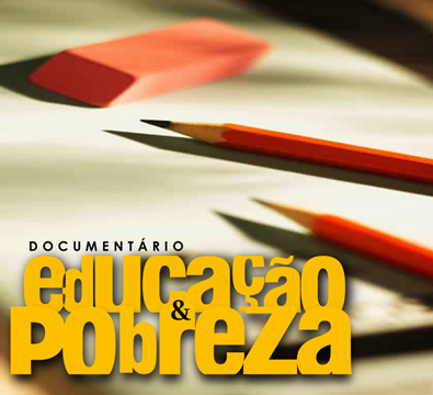 Educação e Pobreza - Documentário