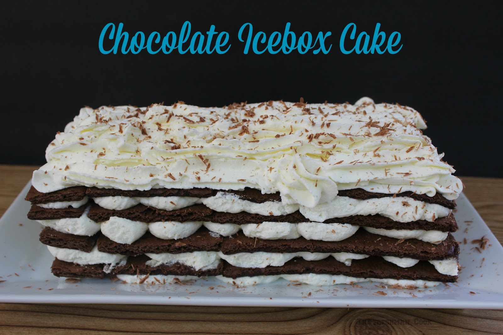 The Freshman Cook Chocolate Icebox Cake