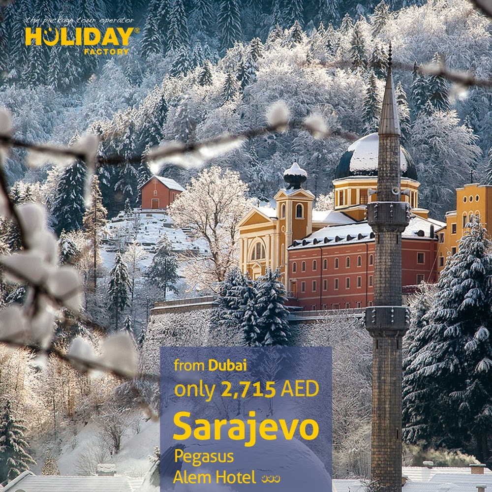 Holiday Factory Spend 3Nights \ 4Days in Sarajevo flying from Dubai.
