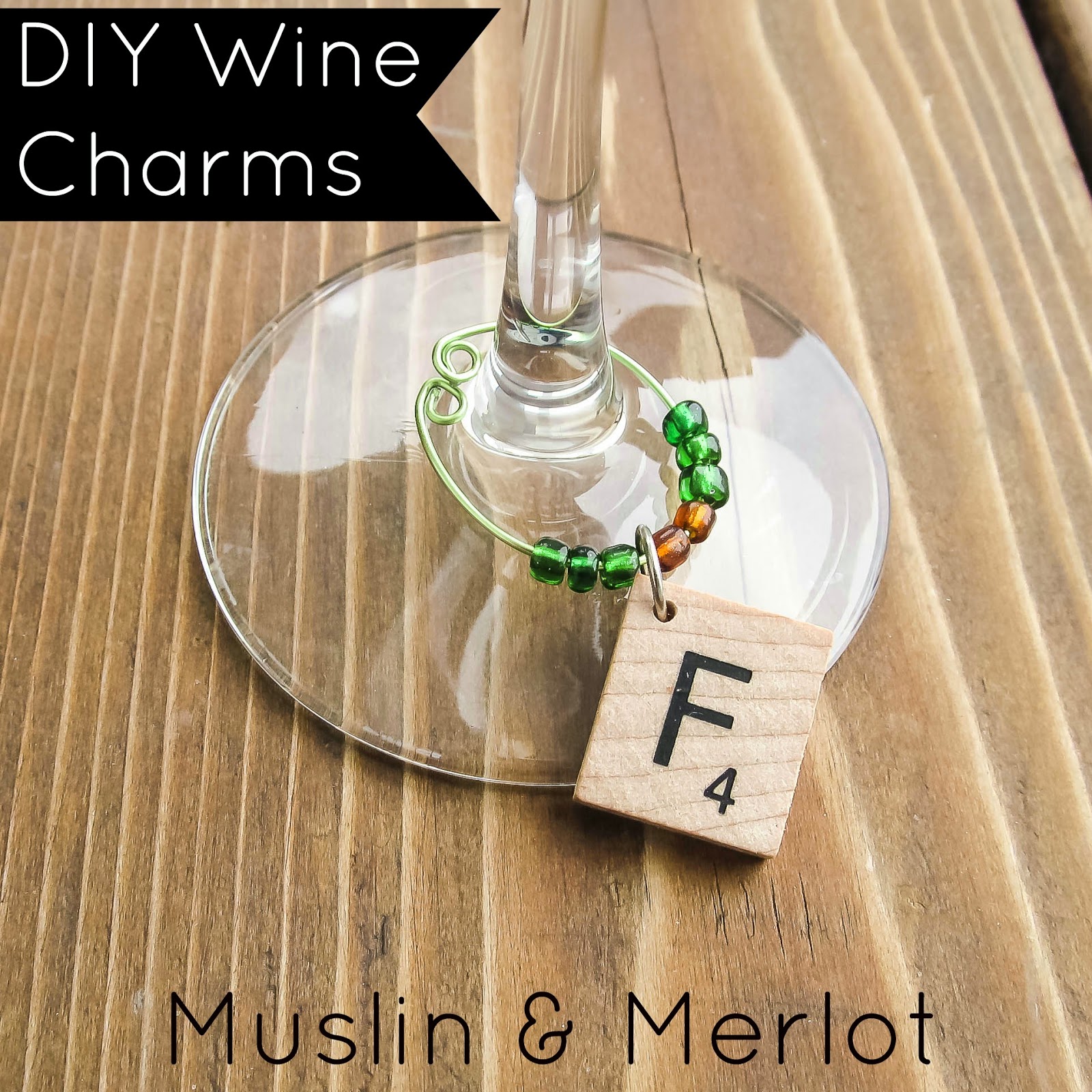 Wine Charms Tutorial! Muslin and Merlot