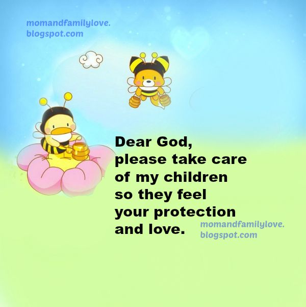 Mom and Family Love Mom Short prayer Dear God, take care of my children