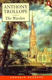 the warden by anthony trollope the warden by anthony trollope