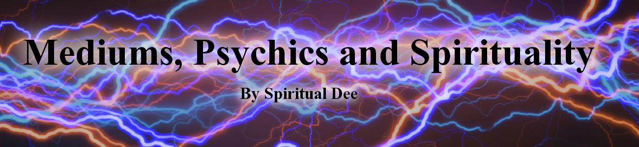 Mediums, Psychics and Spirituality
