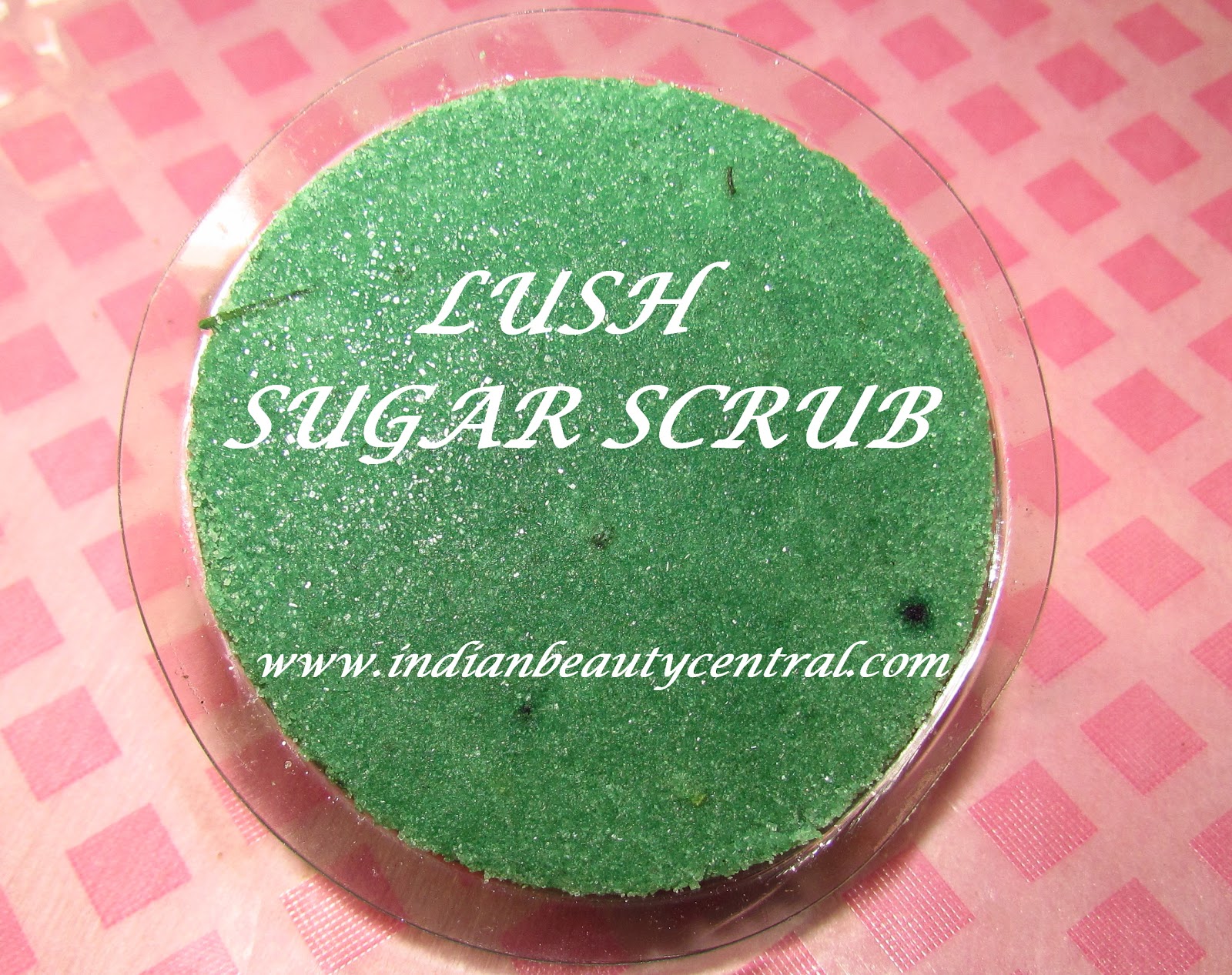 Indian Beauty Central Lush Sugar Scrub review