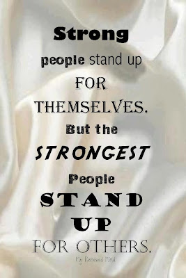 Strong people stand up for themselves. but the strongest people stand