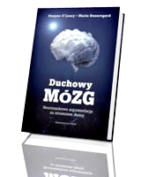 Duchowy mózg. Neuronaukowa argumentacja za istnieniem duszy - D. O'leary, M. Beauregard