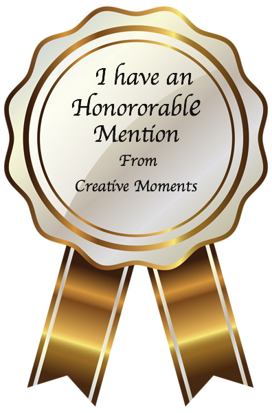 I have an Honorable Mention on Creative Moments