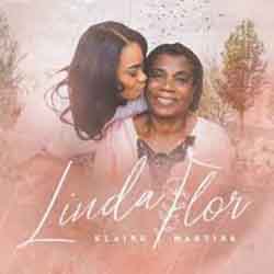 Baixar Música Linda Flor - Elaine Martins Mp3 Baixar Música Linda Flor - Elaine Martins Mp3