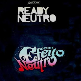 Ready Neutro - Efeito Neutro "Mixtape" (2011)