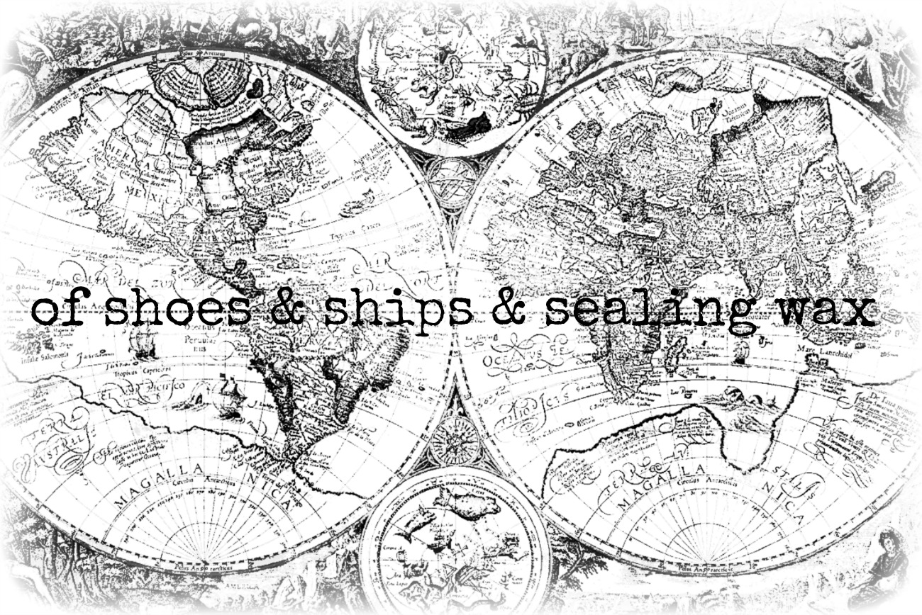 of shoes and ships and sealing wax
