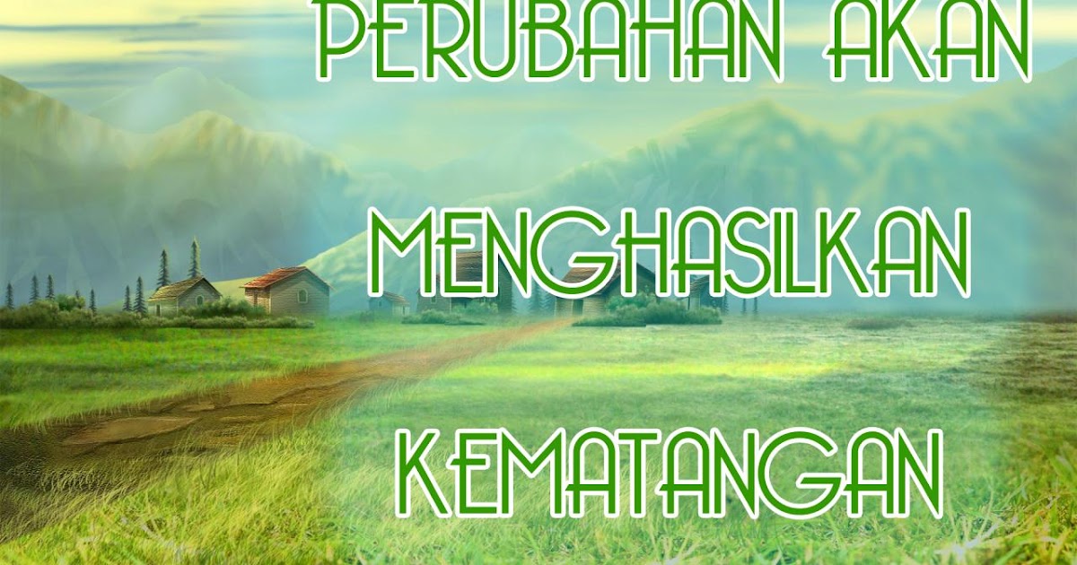 Kata Bijak Motivasi: Perubahan dan Kematangan - Wallpaper Motivasi