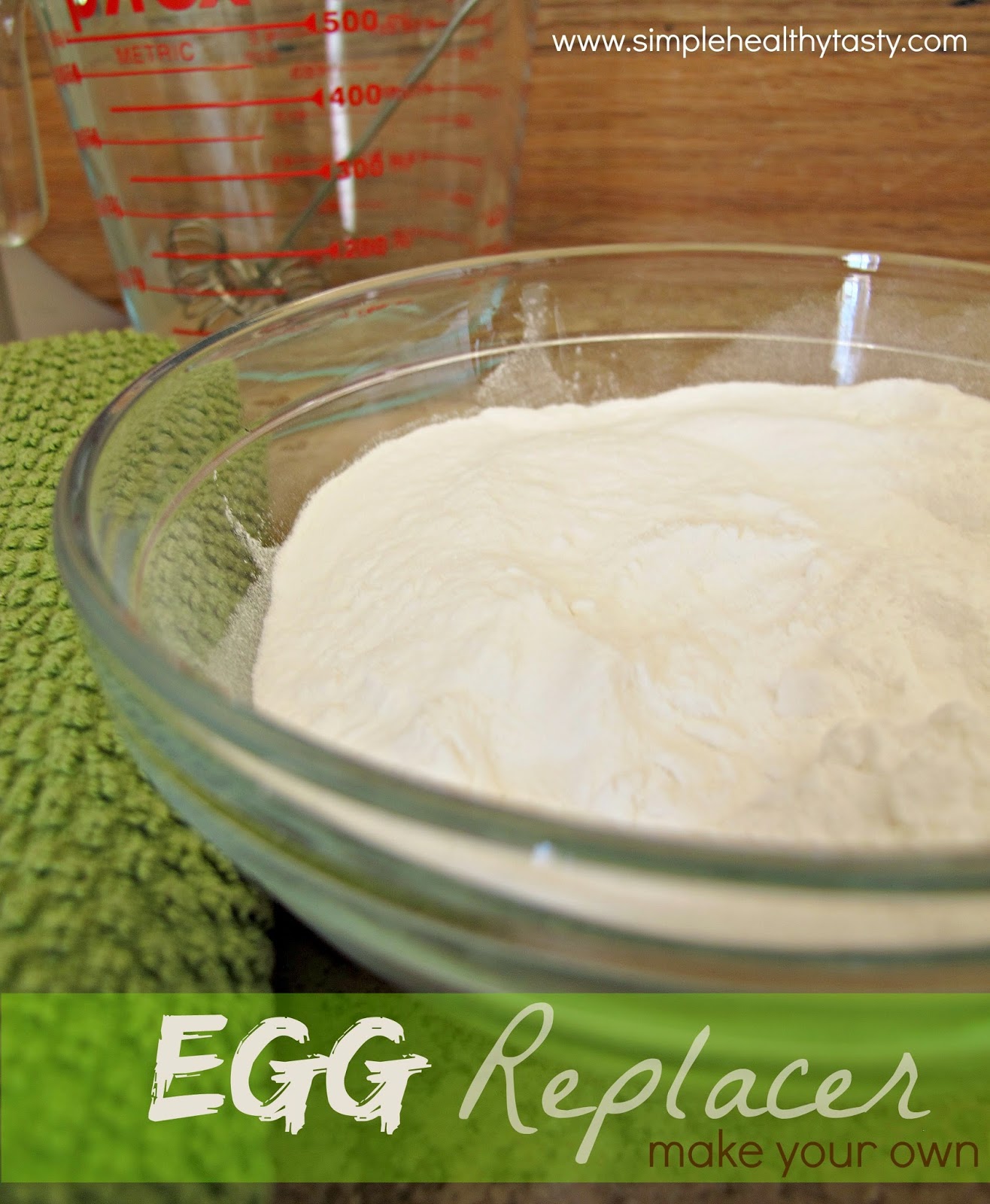 Simple. Healthy. Tasty Egg Replacer, Make Your Own