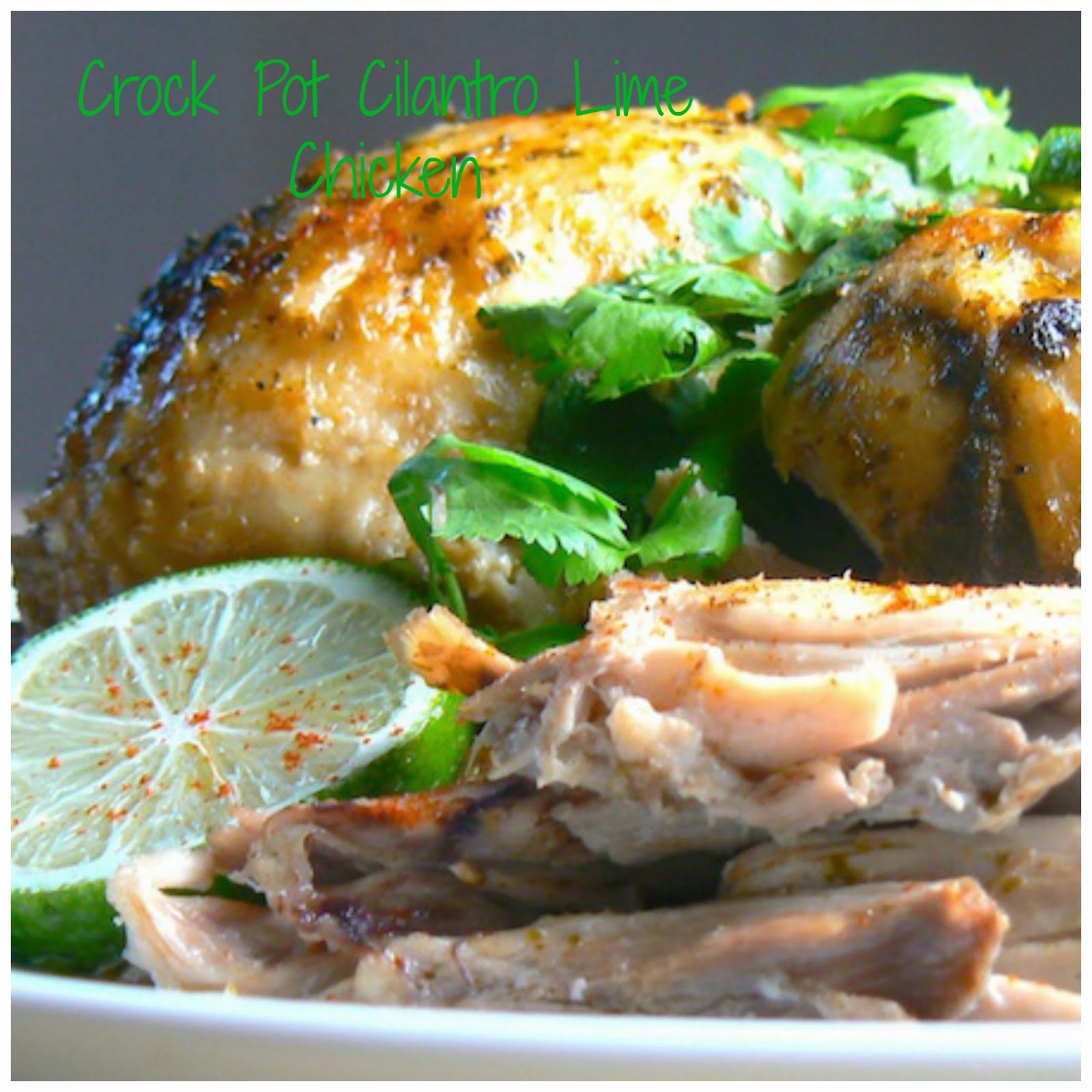 Clean Eating Meets Country Girl Crock pot Cilantro Lime Chicken