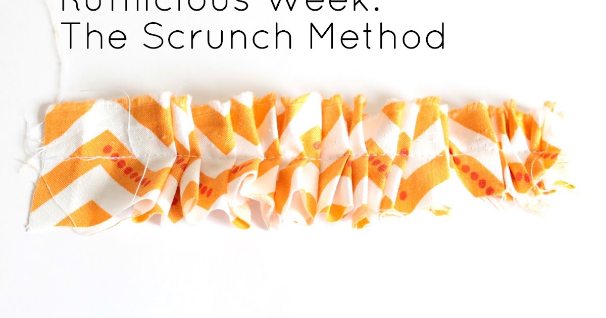 Make It Handmade Rufflicious Day 4 The Scrunch Method