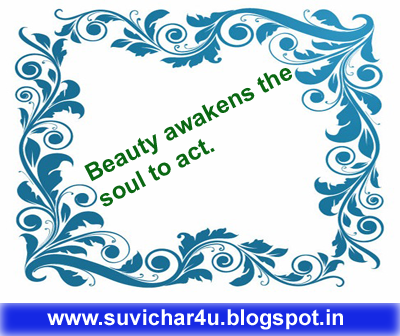 Beauty awakens the soul to act