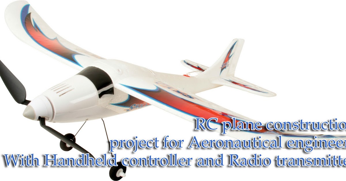 RC plane construction BE projects for aeronautical engineering