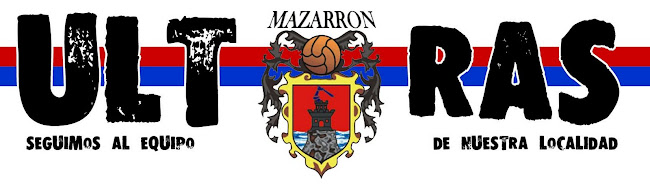 .: ULTRAS MAZARRÓN FÚTBOL CLUB :.