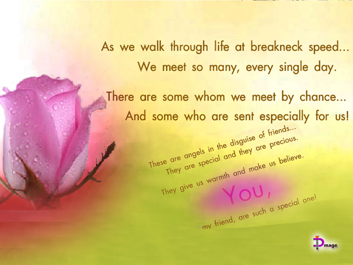 Friends are angels in disguise they are such a special one