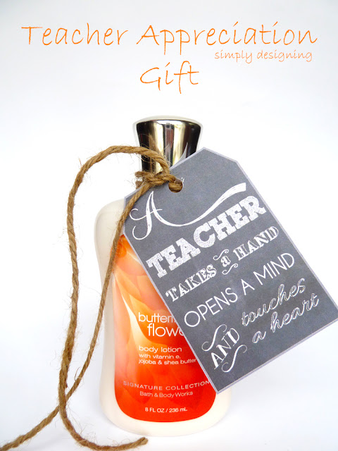 Teacher Appreciation Gift with Free Printable Tag - A Teacher Takes a Hand, Opens a Mind and Touches a Heart - add tag to a bottle of lotion for a perfect, simple and beautiful Teacher Gift!! Free Printable @SimplyDesigning #teacher #teachergift #teacherappreciation #holiday #freeprintable #lotion #gift #giftidea