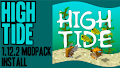 HOW TO INSTALL<br>High Tide Modpack [<b>1.12.2</b>]<br>▽