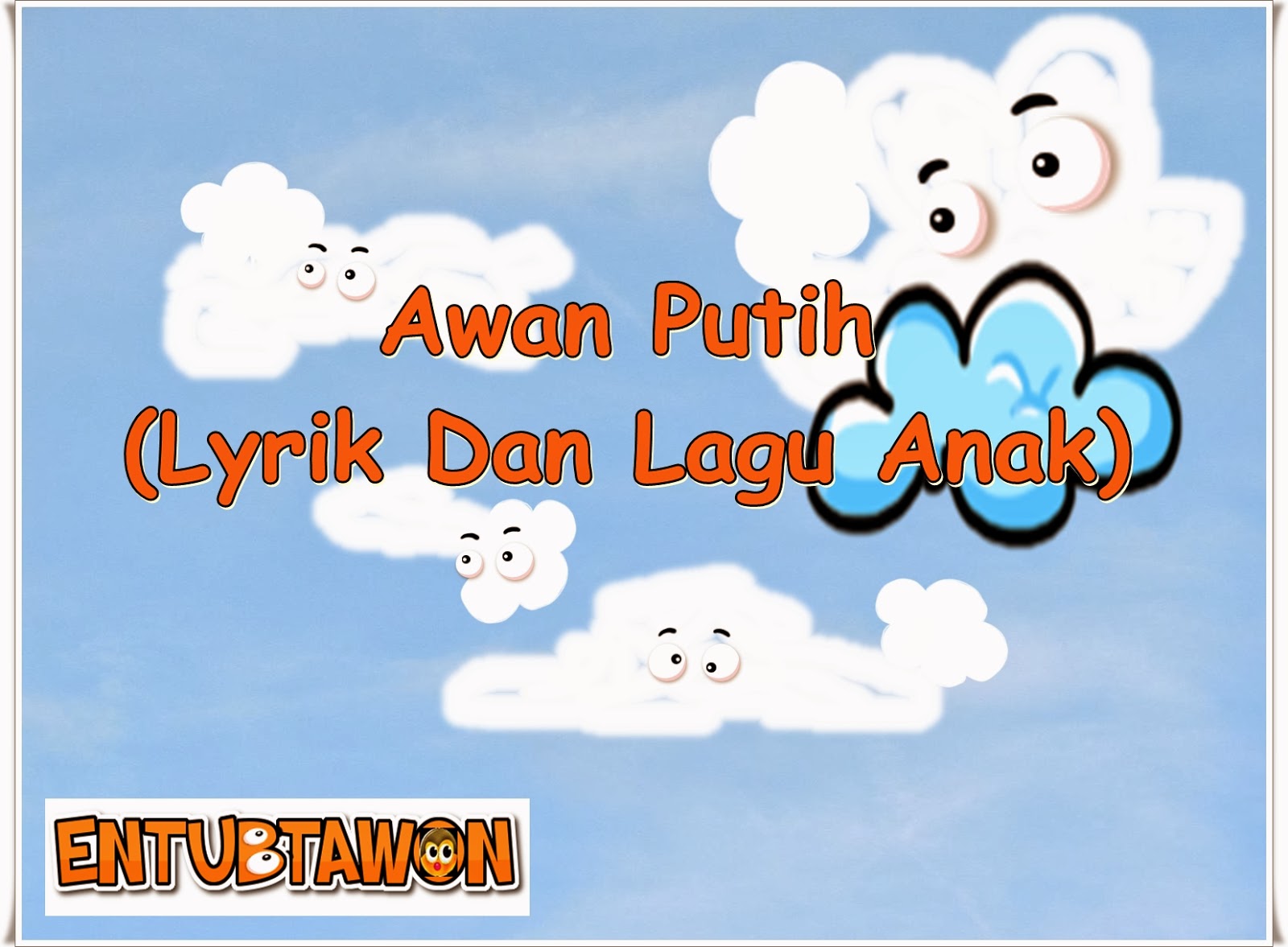 Awan Putih (Lyrik Dan Lagu Anak) | Referensi Musik Entubtawon