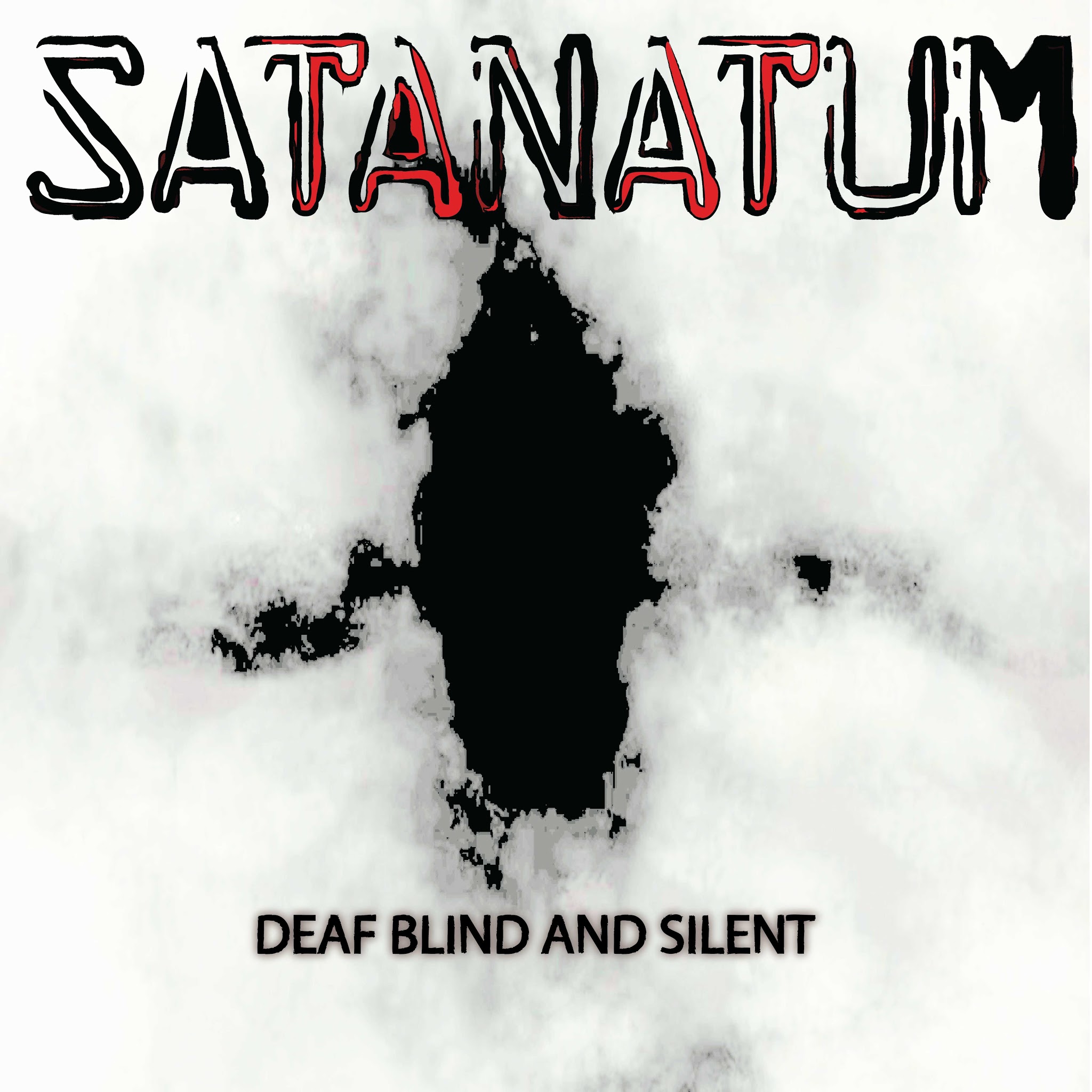 Satanatum - Deaf Blind and Silent Satanatum - Deaf Blind and Silent