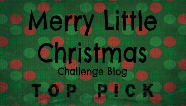 I'm a Top Pick Winner at Merry Little Christmas Challenge