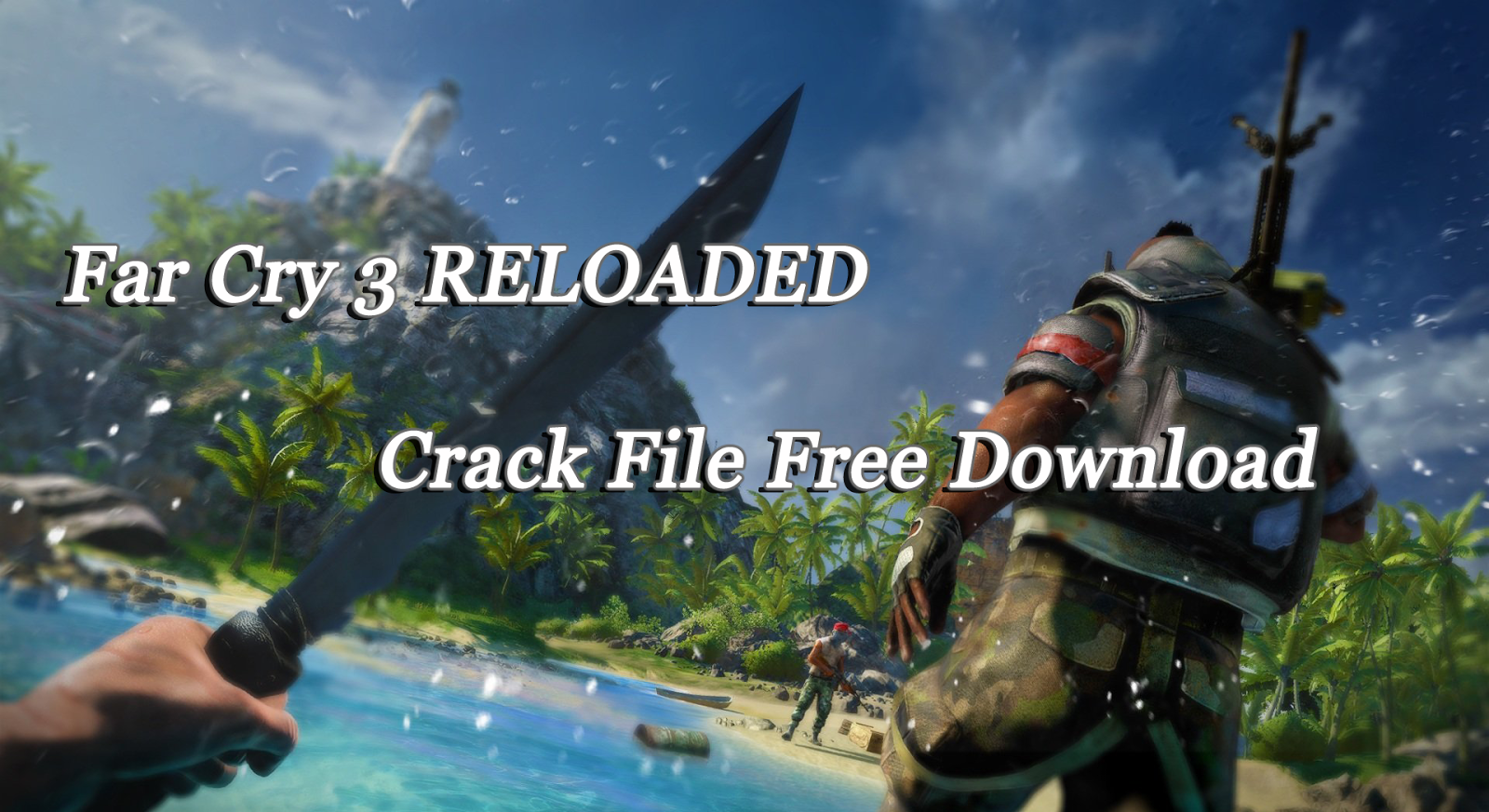 Far Cry 3 Crack Reloaded Download Tpb