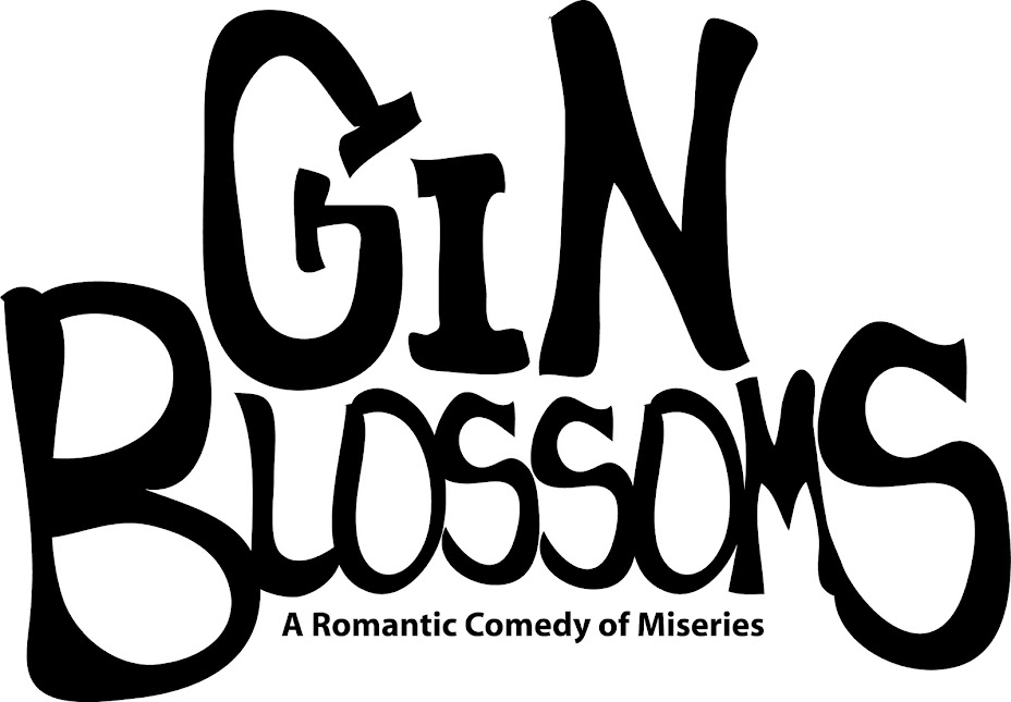 Gin Blossoms: A Romantic Comedy of Miseries