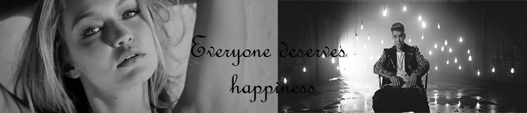 Everyone deserves happiness