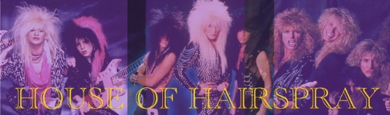 House of Hairspray