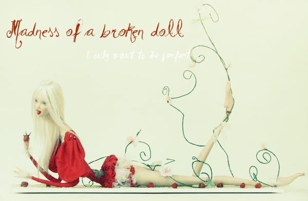 Madness of a broken doll