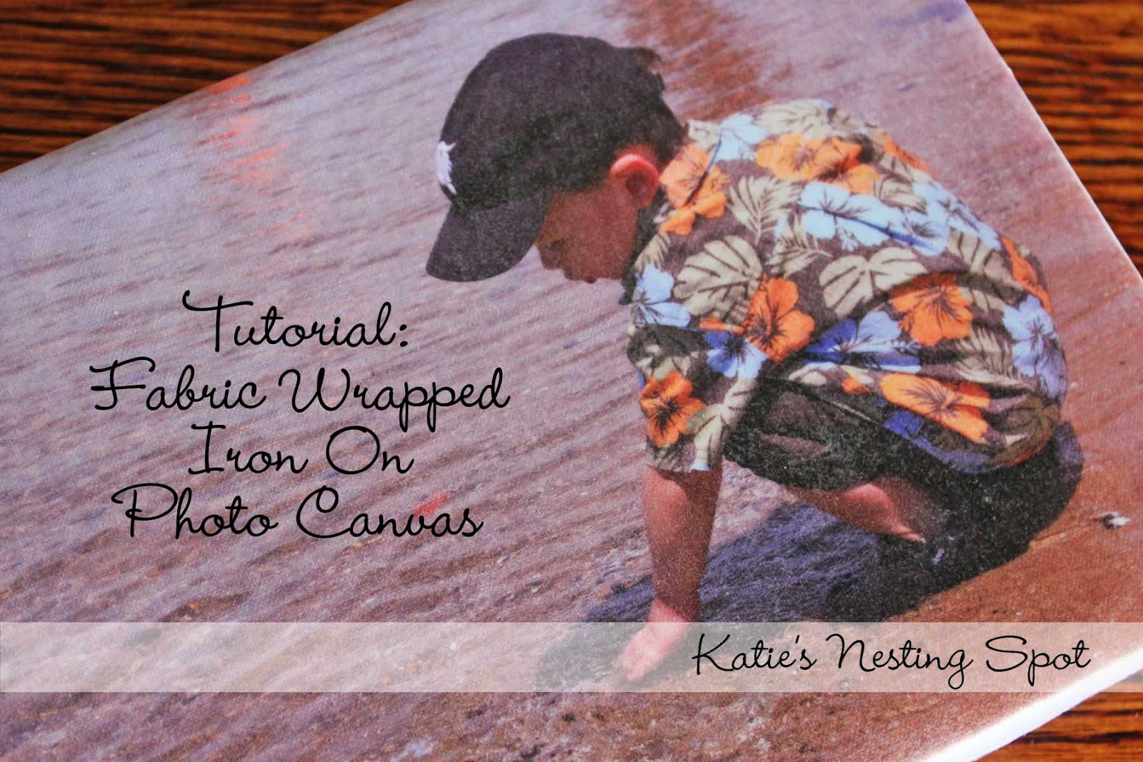 Katie's Nesting Spot Tutorial DIY Fabric Wrapped Iron On Photo Canvas