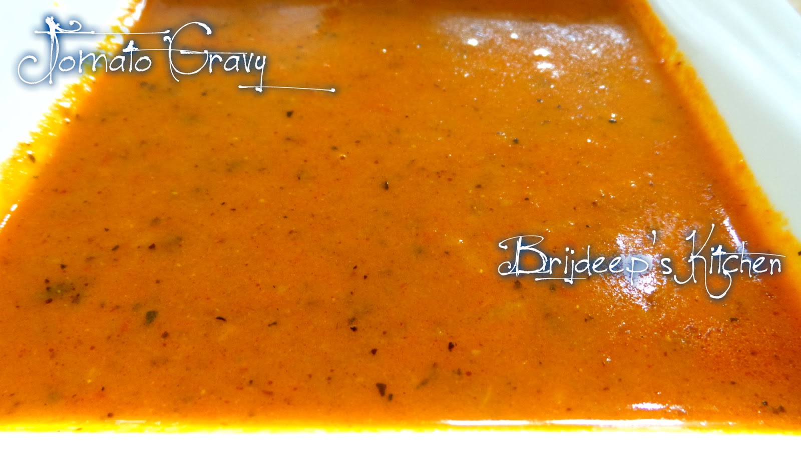 Effervescence Restaurant style tomato gravy and 10 recipes using gravy