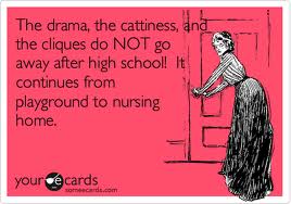 drama, cattiness, and cliques last a lifetime Mean Girls Follow You Through Life