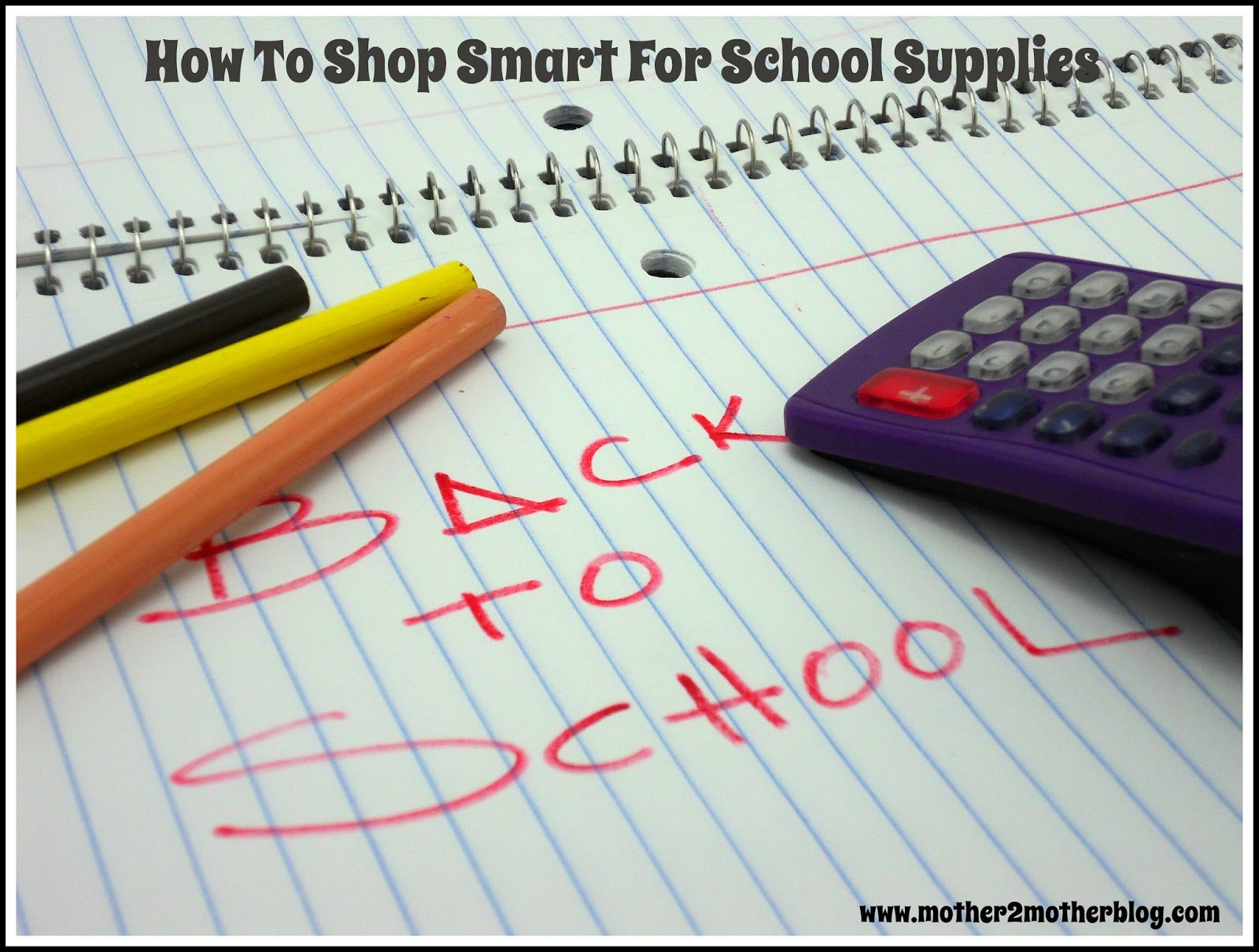 6 Tips For Purchasing School Supplies Mother 2 Mother Blog