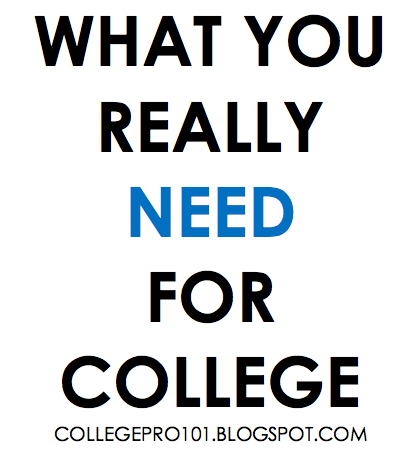 what you really need for college college pro 101 things for college