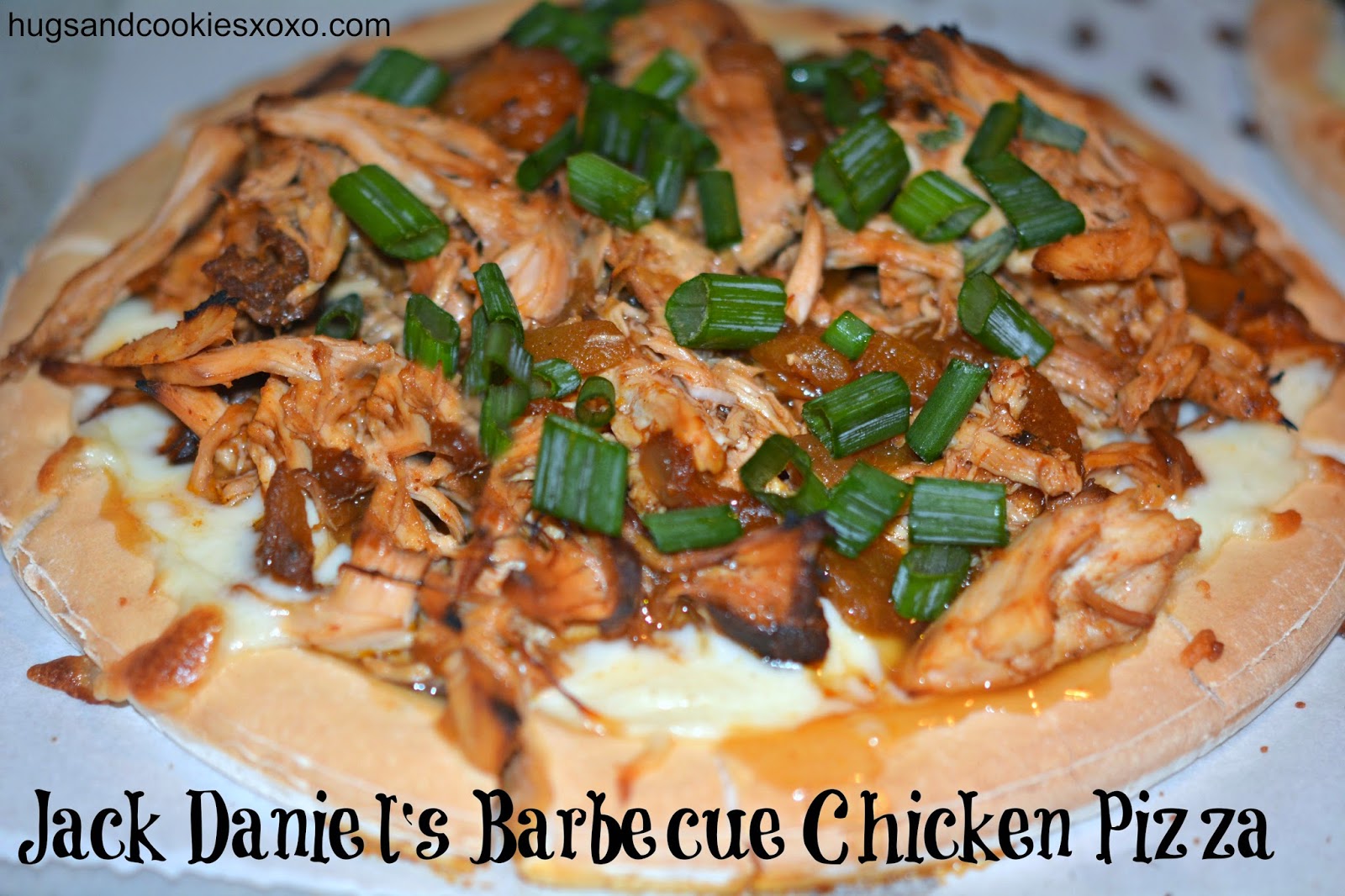 JACK DANIEL'S BARBECUE CHICKEN PIZZA Hugs and Cookies XOXO