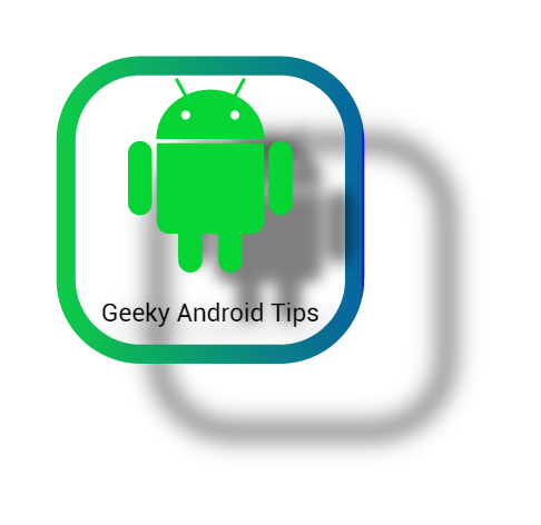 Geeky Android Tips