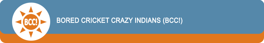 Bored Cricket Crazy Indians (BCC!) - play with cricket