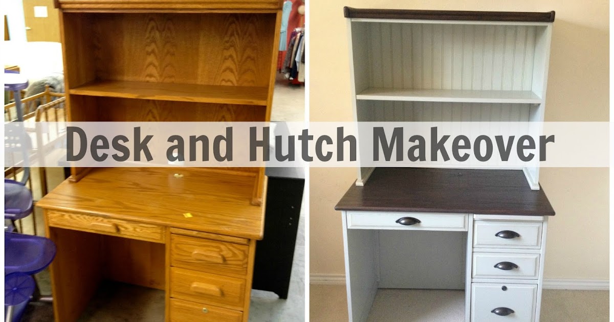Desk and Hutch Makeover My Love 2 Create