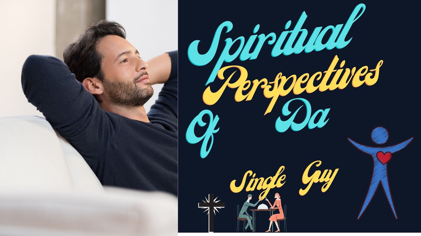 Spiritual Perspectives Of Da Single Guy