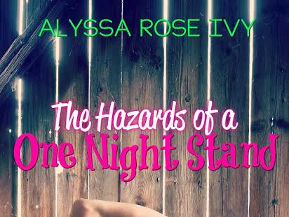 Cover Reveal: The Hazards of One Night Stand by Alyssa Rose Ivy
