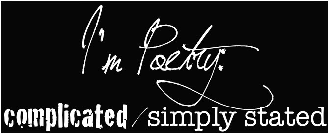I'm Poetry: Complicated, Simply Stated