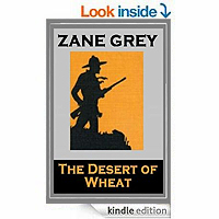 The Desert of Wheat by Zane Grey
