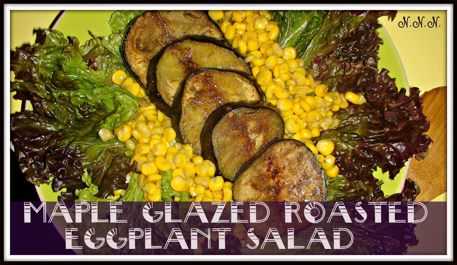  Naomi's Nutrition Nook Maple Glazed Roasted Eggplant Salad