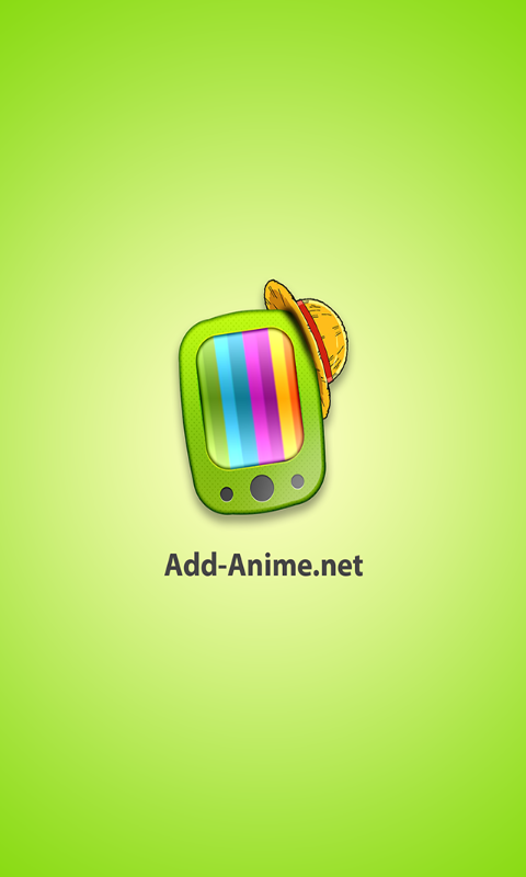 تحميل برنامج Add Anime لمشاهدة جميع مسلسلات وافلام الانمي الياباني والاميركي عالاندرويد مطورون